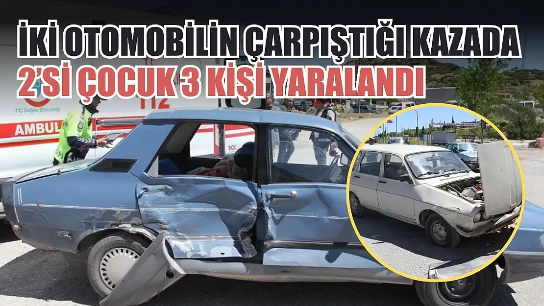 İki otomobilin çarpıştığı kazada 2'si çocuk 3 kişi yaralandı