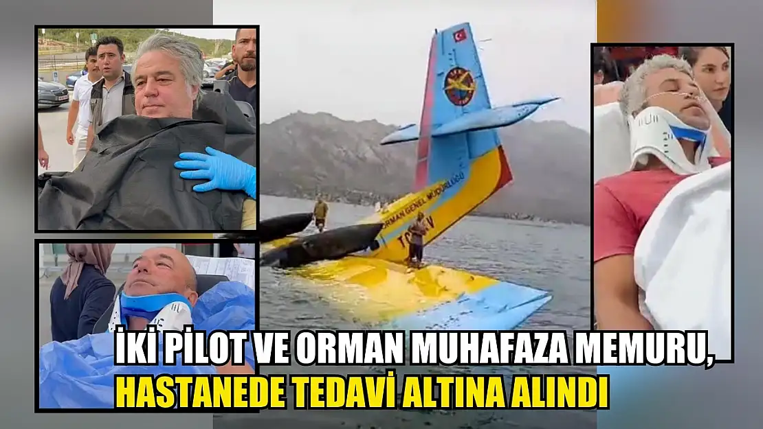 İki pilot ve orman muhafaza memuru, hastanede tedavi altına alındı