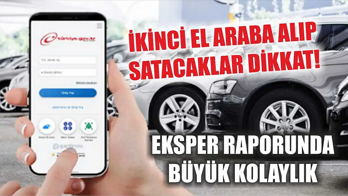 İkinci el araba alıp satacaklar dikkat! Eksper raporunda büyük kolaylık