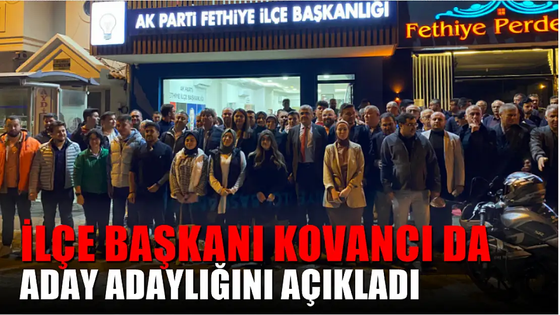 İlçe Başkanı Kovancı da Aday Adaylığını Açıkladı