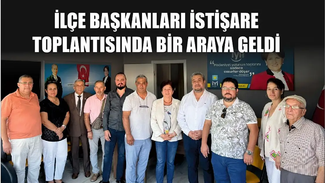 İlçe Başkanları İstişare Toplantısında Bir Araya Geldi