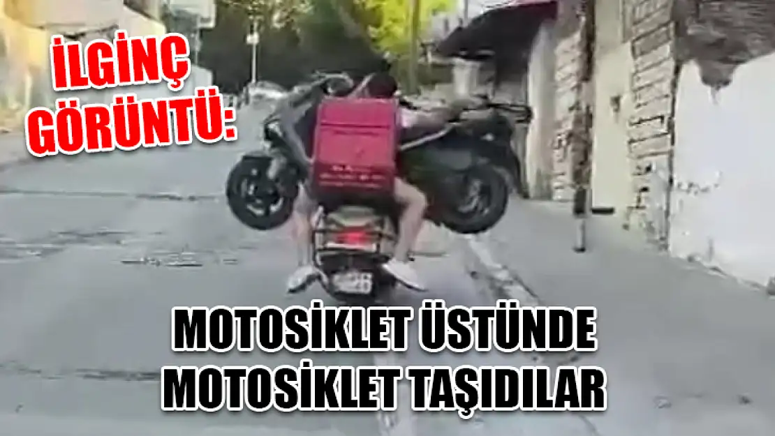 İlginç Görüntü: Motosiklet Üstünde Motosiklet Taşıdılar