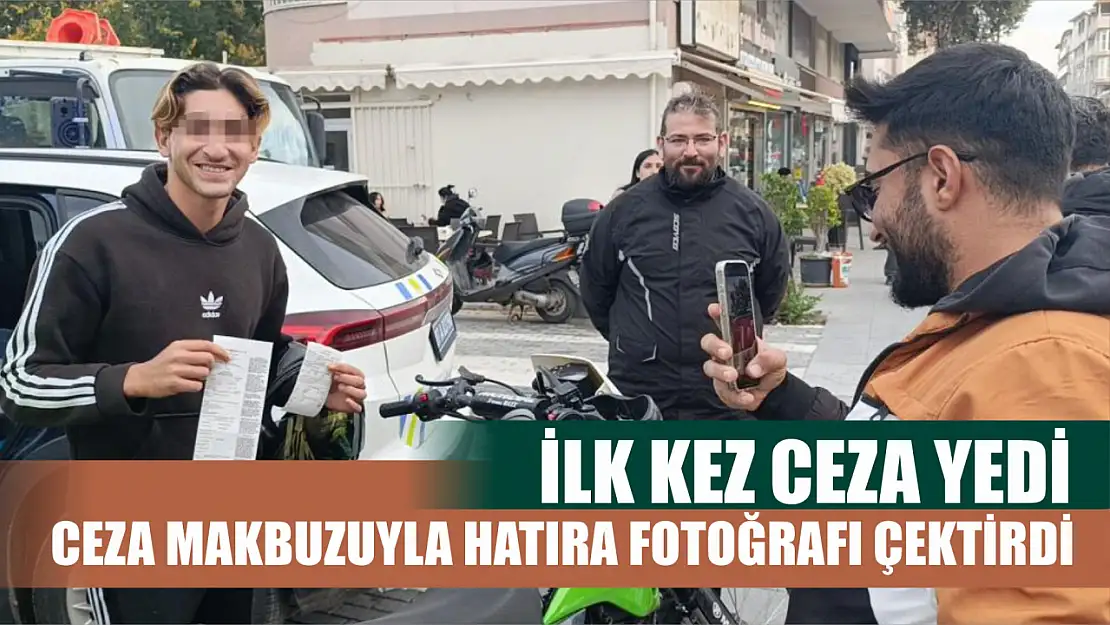 İlk kez ceza yedi, ceza makbuzuyla hatıra fotoğrafı çektirdi