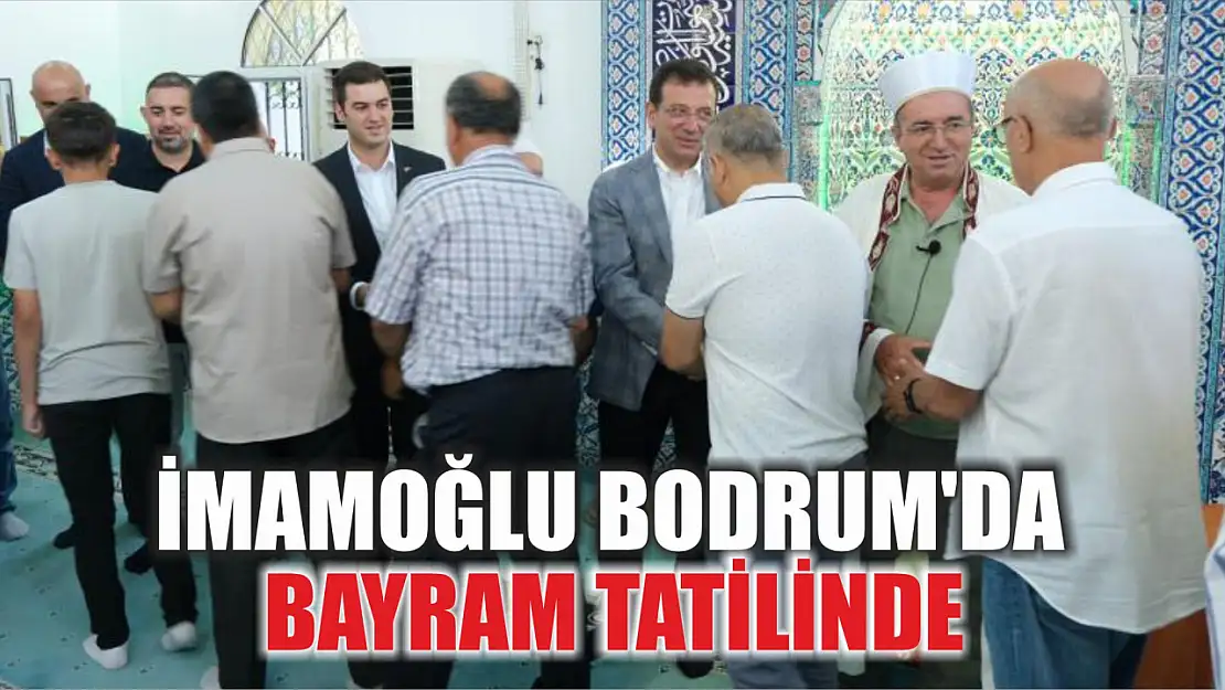 İmamoğlu Bodrum'da bayram tatilinde