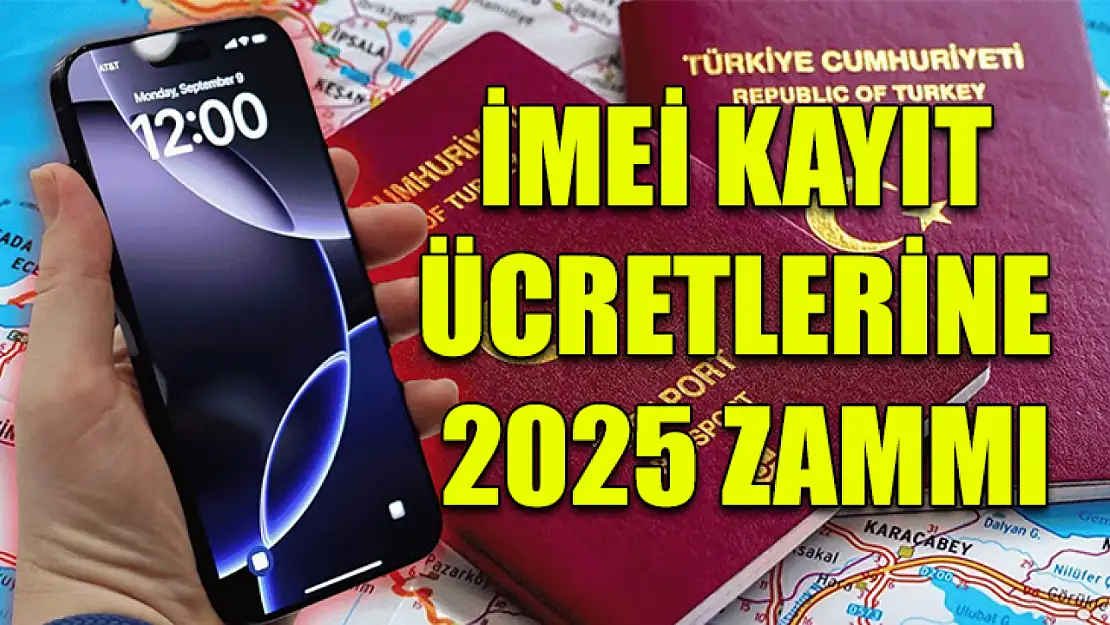 İMEİ kayıt ücretlerine 2025 zammı