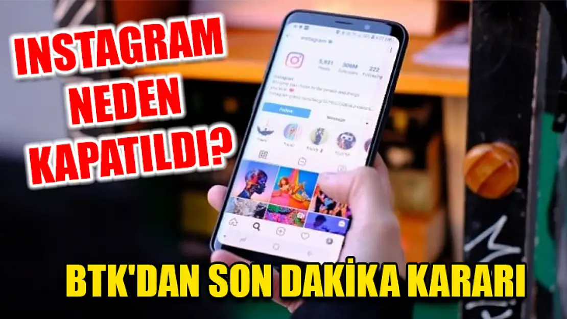 Instagram Neden Kapatıldı? BTK'dan Son Dakika Kararı