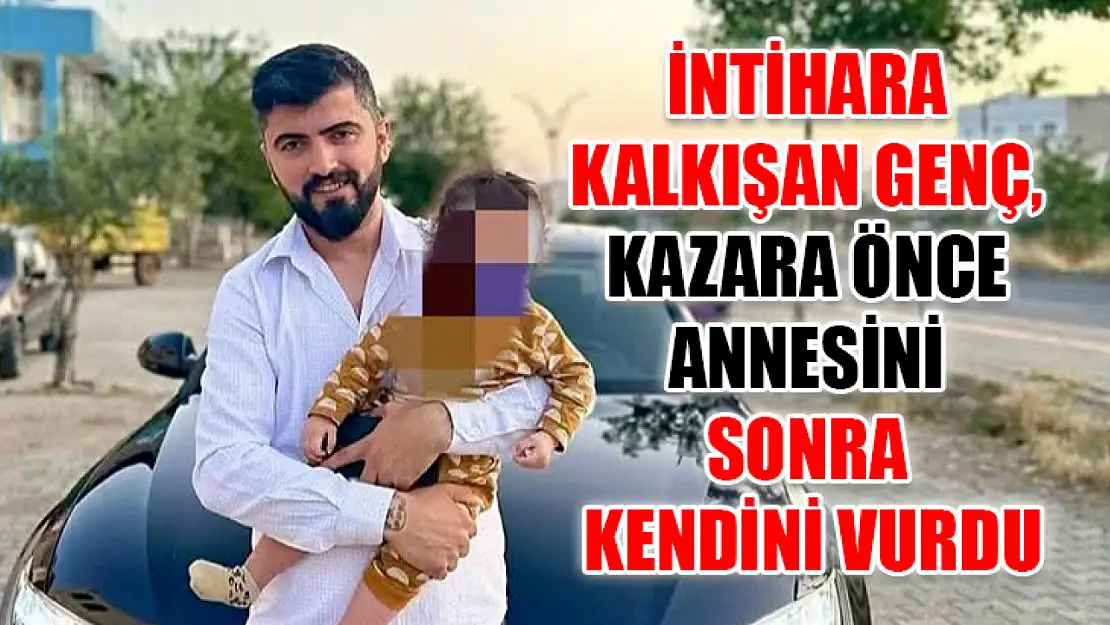 İntihara Kalkışan Genç, Kazara Önce Annesini Sonra Kendini Vurdu