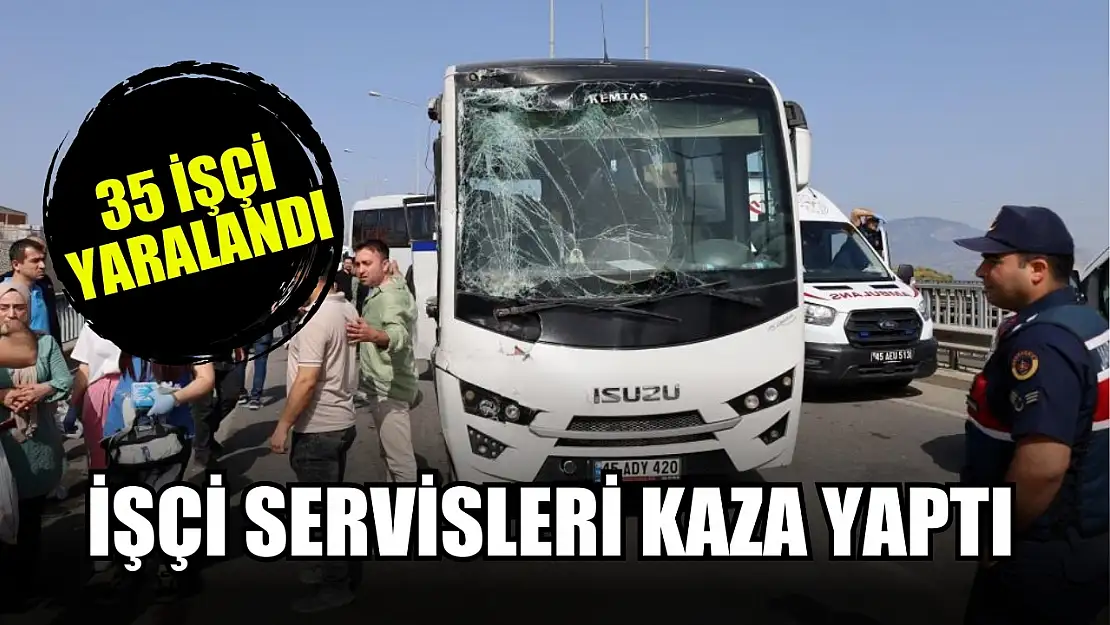 İşçi servisleri kaza yaptı 35 işçi yaralandı