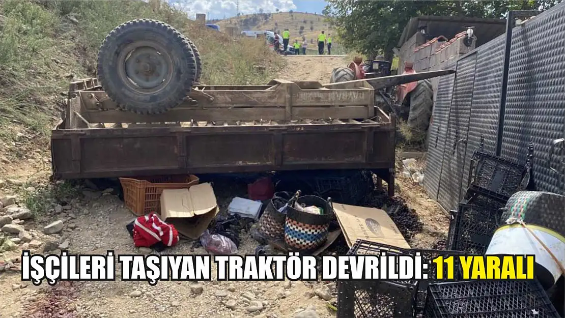 İşçileri taşıyan traktör devrildi: 11 yaralı