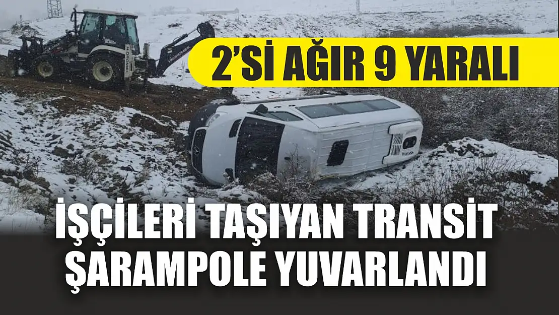 İşçileri taşıyan transit şarampole yuvarlandı: 2'si ağır 9 yaralı