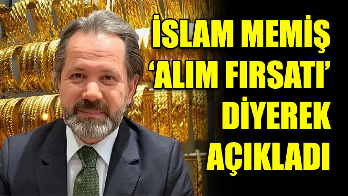 İslam Memiş 'alım fırsatı' diyerek açıkladı