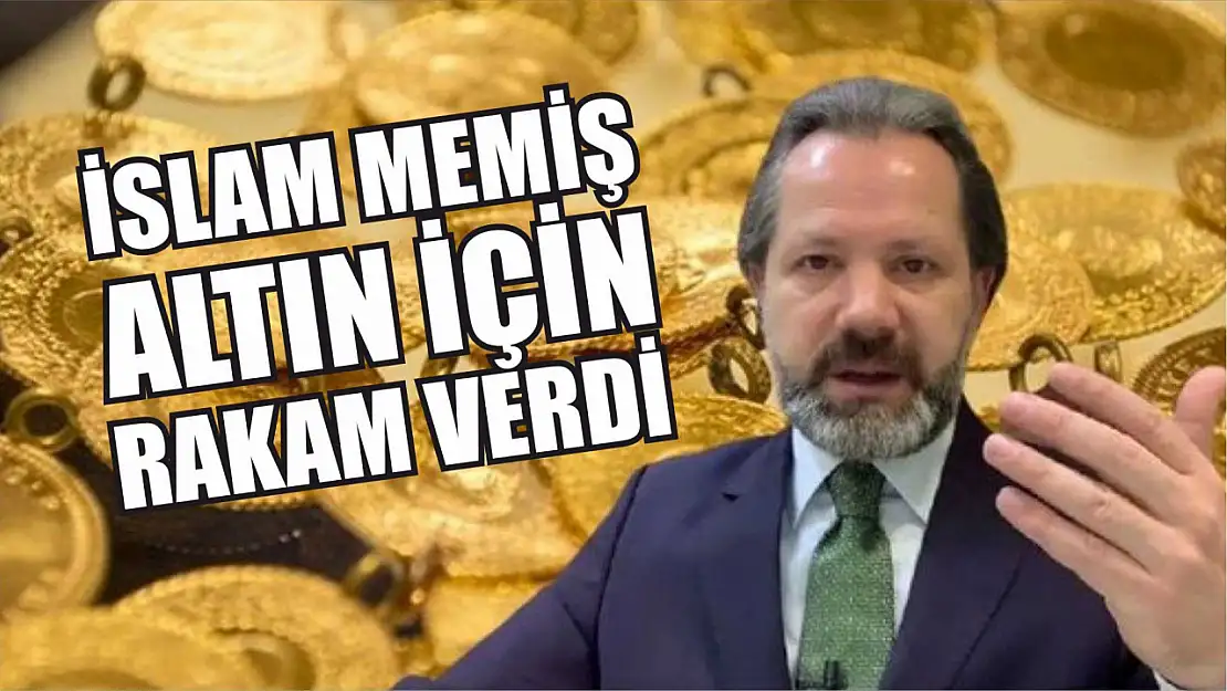 İslam Memiş altın için rakam verdi