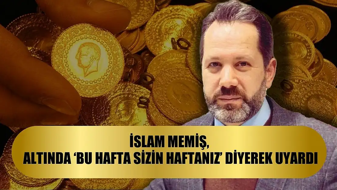 İslam Memiş, Altında 'Bu hafta sizin haftanız' diyerek uyardı