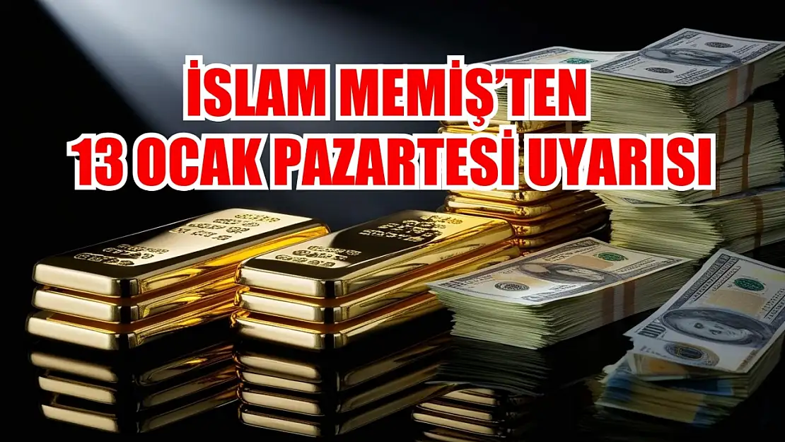 İslam Memiş'ten 13 Ocak Pazartesi Uyarısı