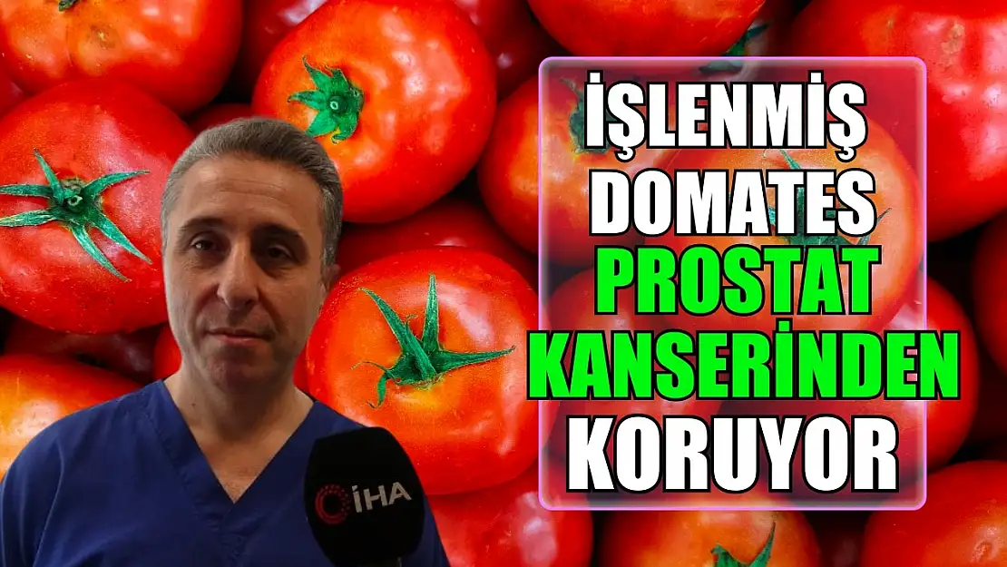 İşlenmiş domates prostat kanserinden koruyor