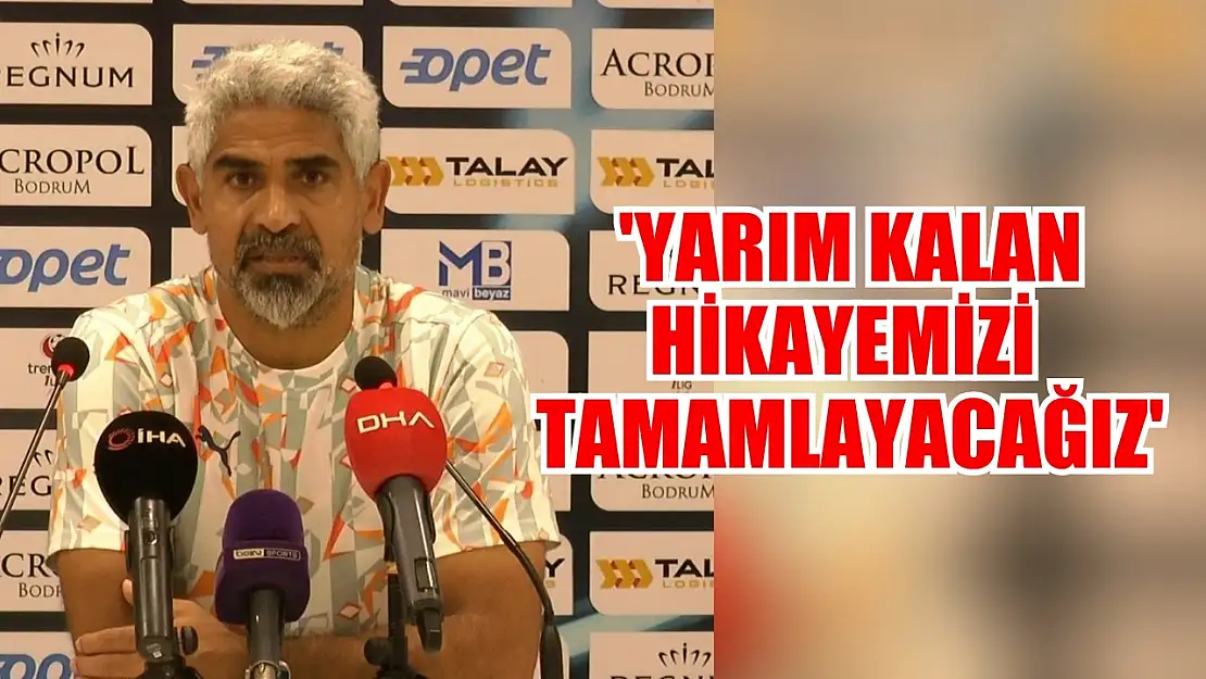 İsmet Taşdemir 'Yarım kalan hikayemizi tamamlayacağız'