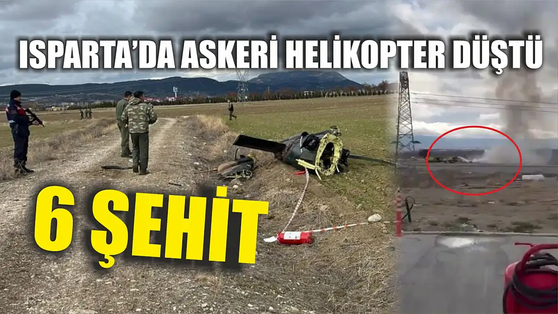 Isparta'da askeri helikopter düştü: 6 şehit