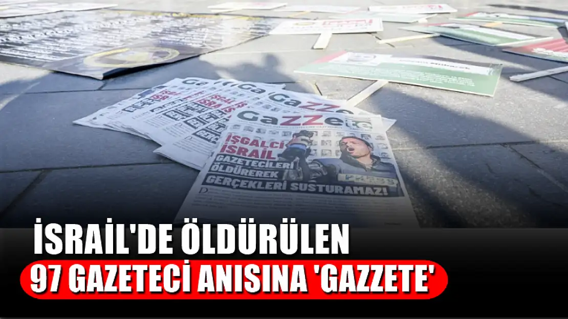 İsrail'de öldürülen 97 gazeteci anısına 'Gazzete'