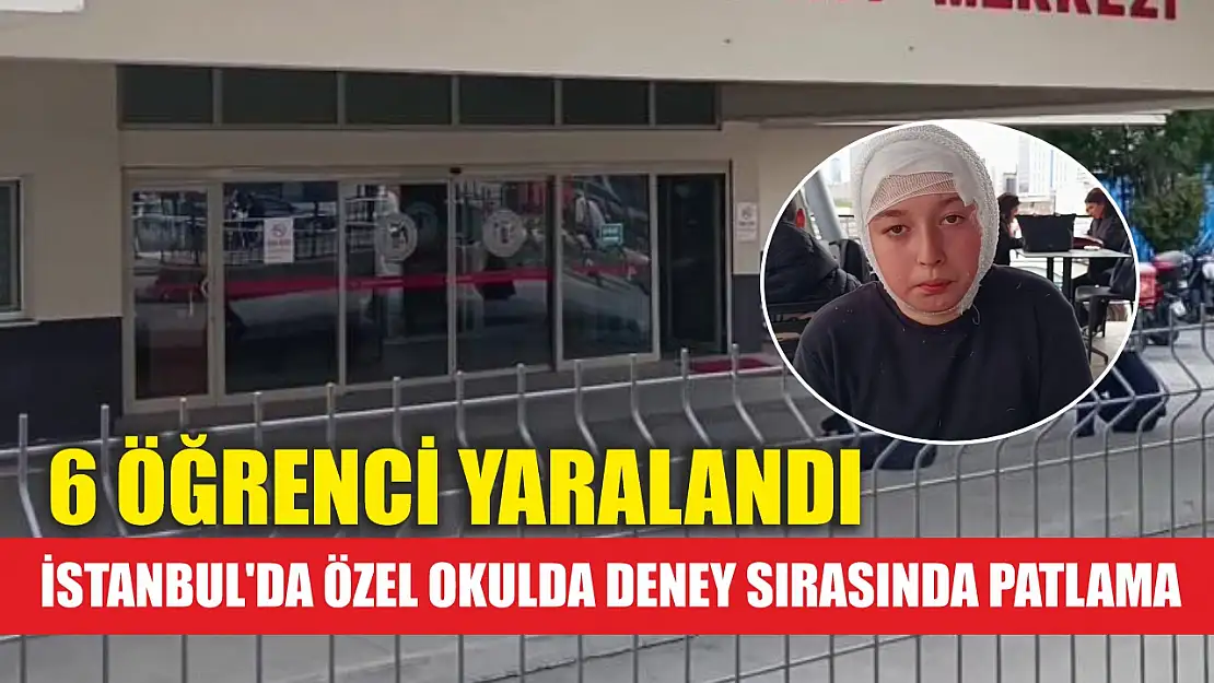 İstanbul'da özel okulda deney sırasında patlama: 6 öğrenci yaralandı