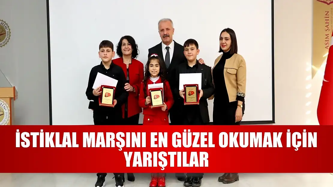 İstiklal Marşını en güzel okumak için yarıştılar