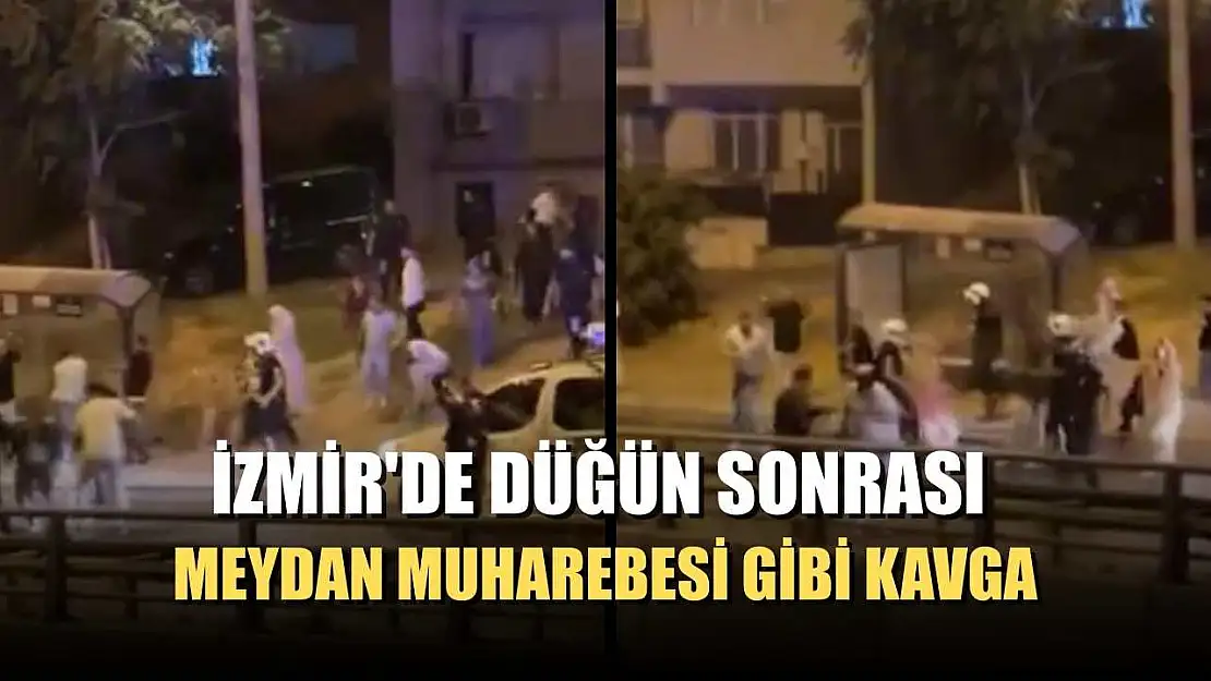 İzmir'de düğün sonrası meydan muharebesi gibi kavga