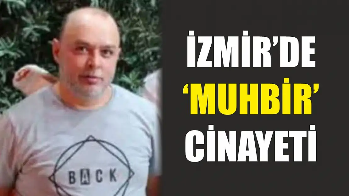 İzmir'de 'muhbir' cinayeti