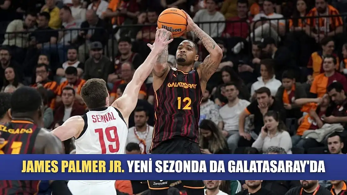 James Palmer Jr. yeni sezonda da Galatasaray'da