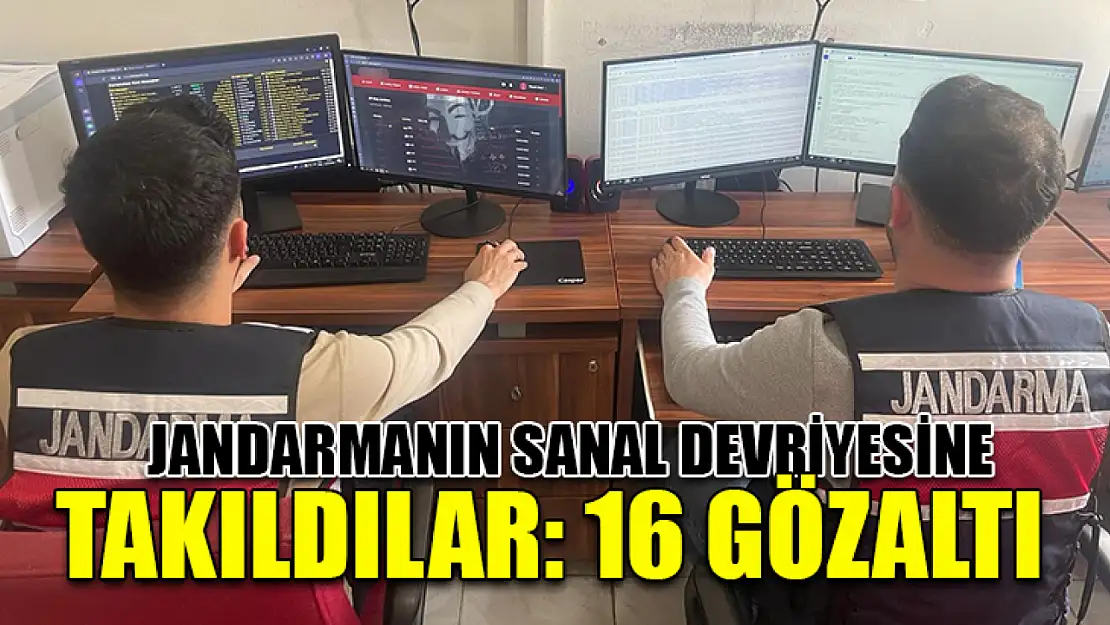 Jandarmanın sanal devriyesine takıldılar: 16 gözaltı