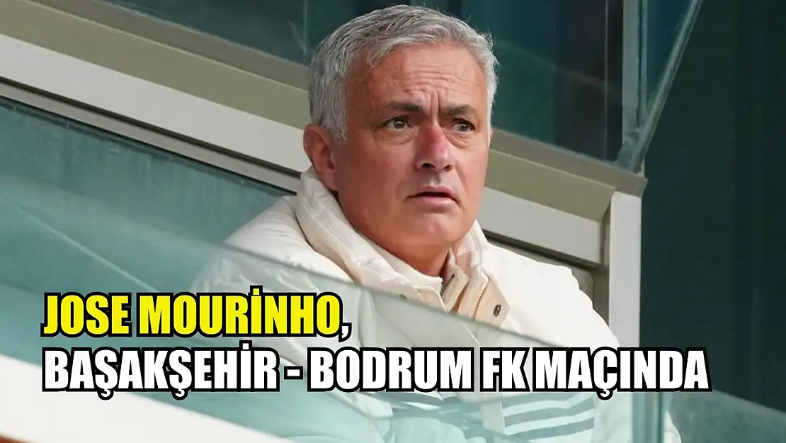 Jose Mourinho, Başakşehir - Bodrum FK maçında