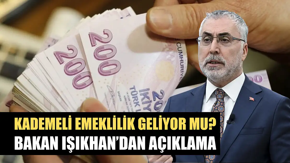 Kademeli Emeklilik Geliyor Mu? Bakan Işıkhan'dan Açıklama