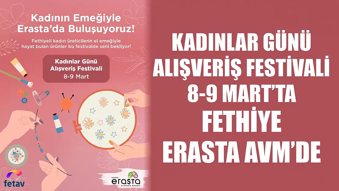 Kadınlar Günü Alışveriş Festivali 8-9 Mart'ta Fethiye Erasta AVM'de