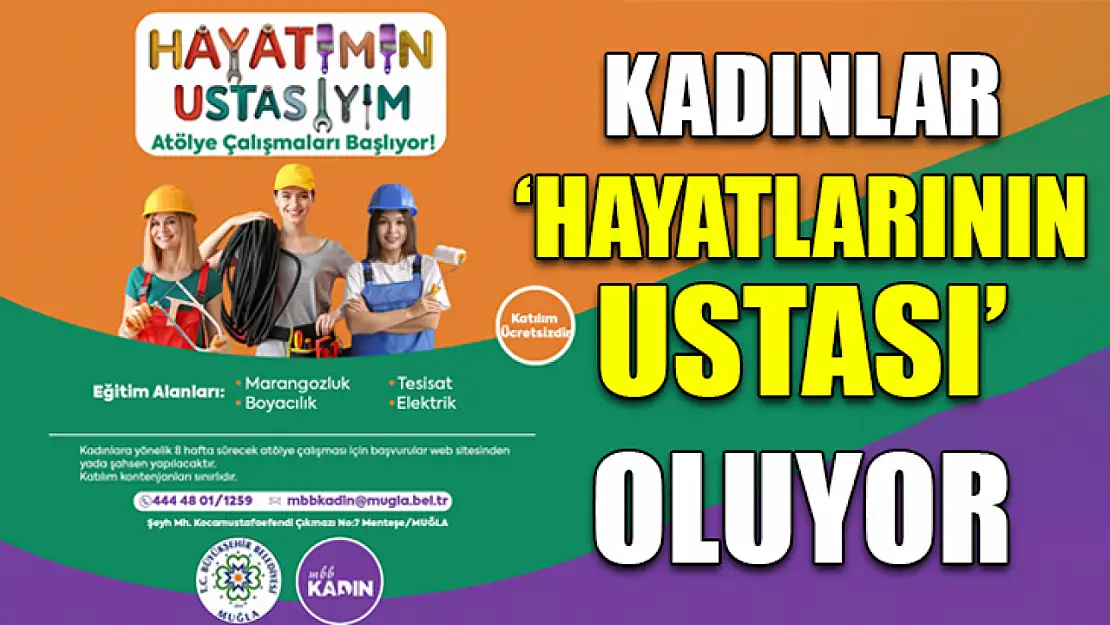 Kadınlar 'Hayatlarının Ustası' Oluyor