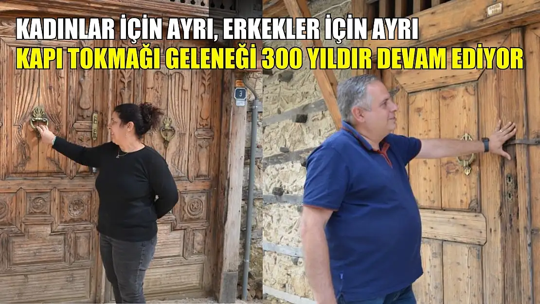 Kadınlar için ayrı, erkekler için ayrı kapı tokmağı geleneği 300 yıldır devam ediyor