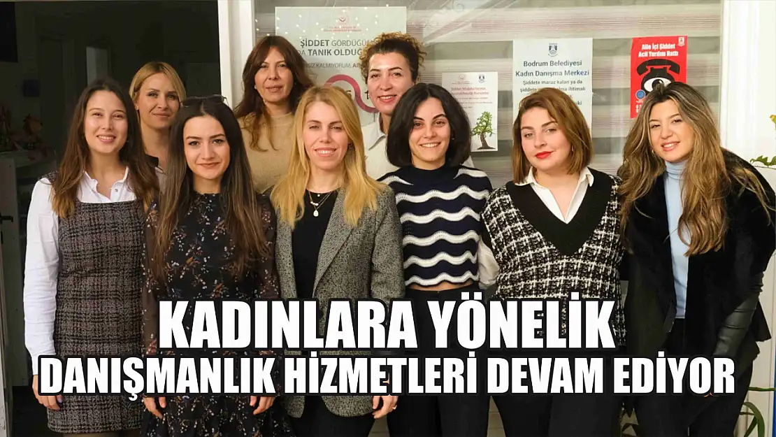 Kadınlara yönelik danışmanlık hizmetleri devam ediyor