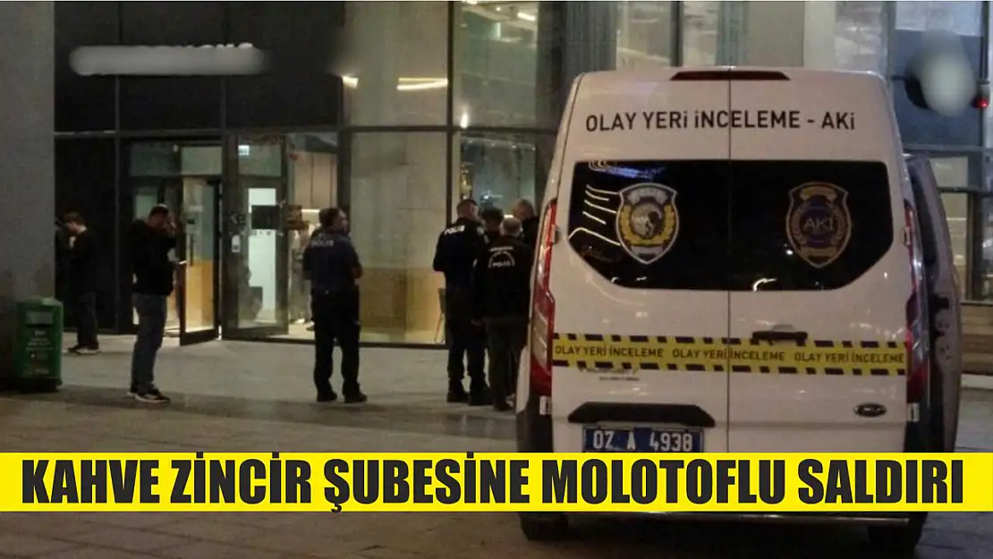 Kahve zincir şubesine molotoflu saldırı