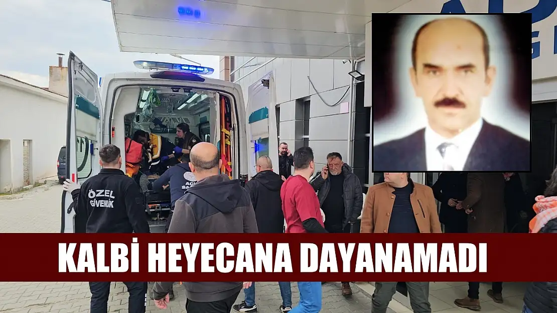 Kalbi heyecana dayanamadı