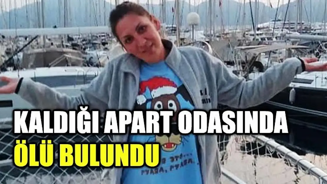 Kaldığı apart odasında ölü bulundu