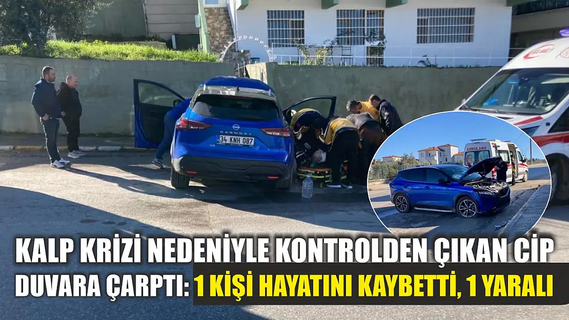 Kalp Krizi Nedeniyle Kontrolden Çıkan Cip Duvara Çarptı: 1 Kişi Hayatını Kaybetti, 1 Yaralı