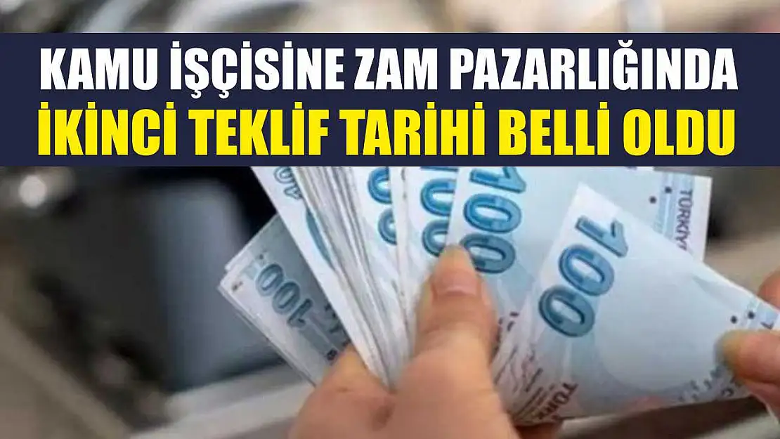 Kamu işçisine zam pazarlığında ikinci teklif tarihi belli oldu