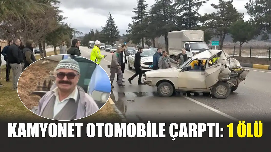 Kamyonet otomobile çarptı: 1 ölü