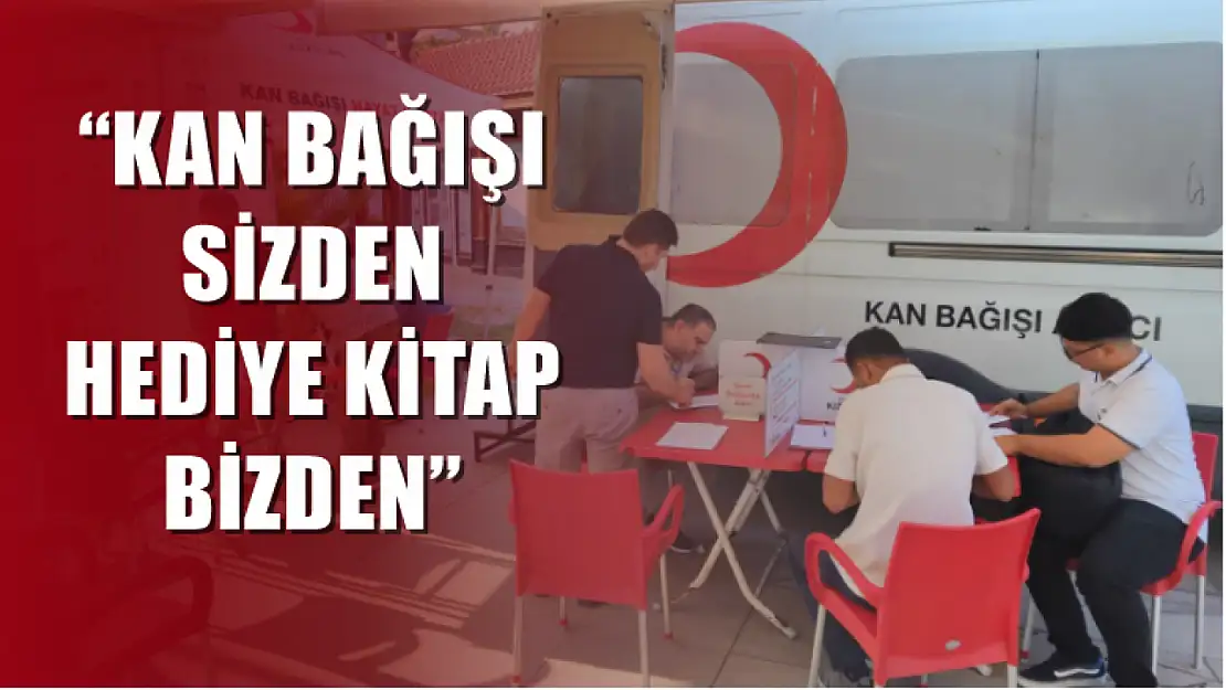 'Kan bağışı sizden hediye kitap bizden'