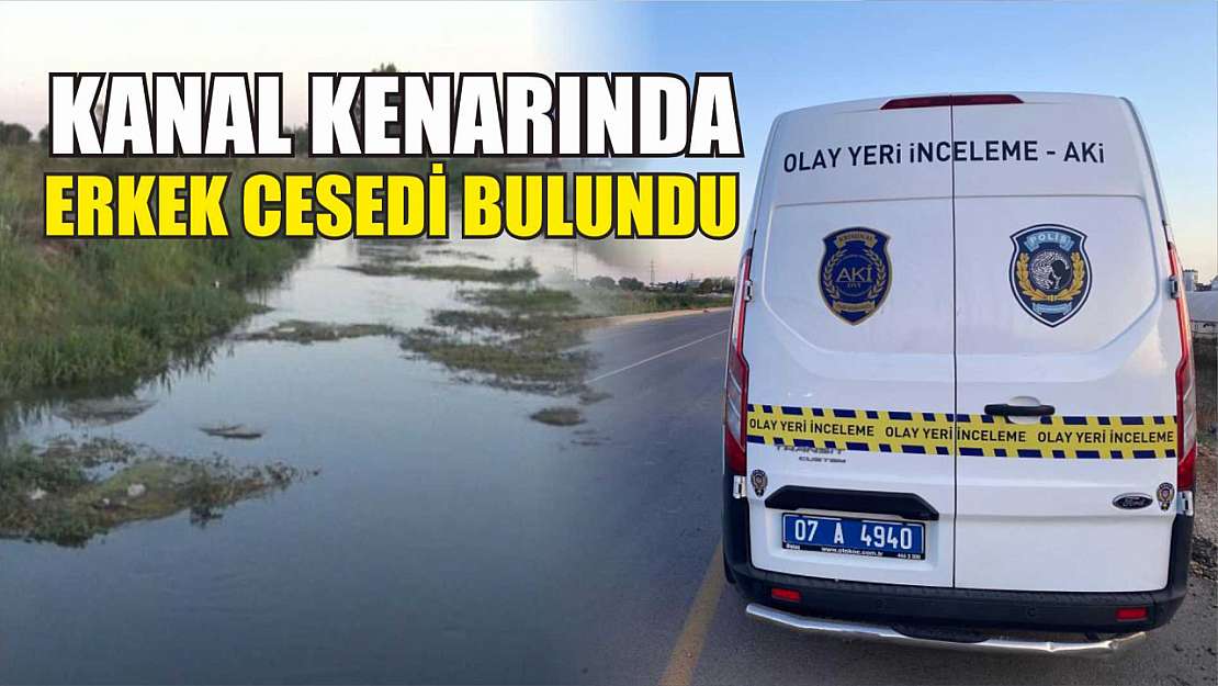 Kanal kenarında erkek cesedi bulundu