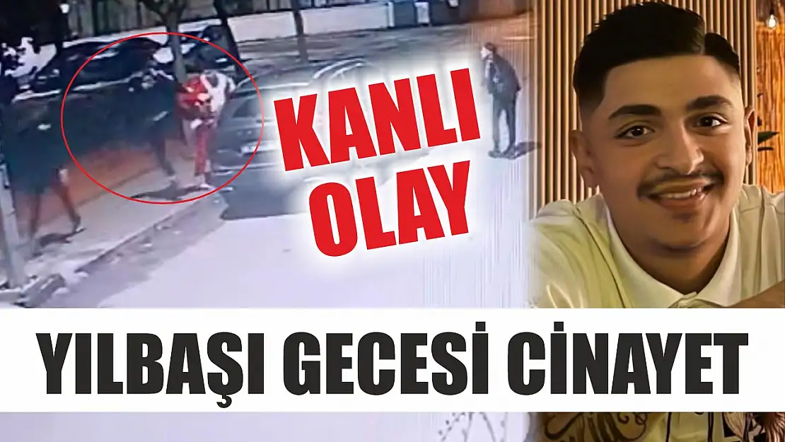 Kanlı olay: Yılbaşı gecesi cinayet