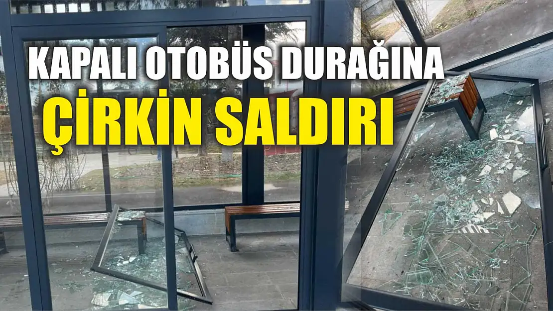 Kapalı otobüs durağına çirkin saldırı