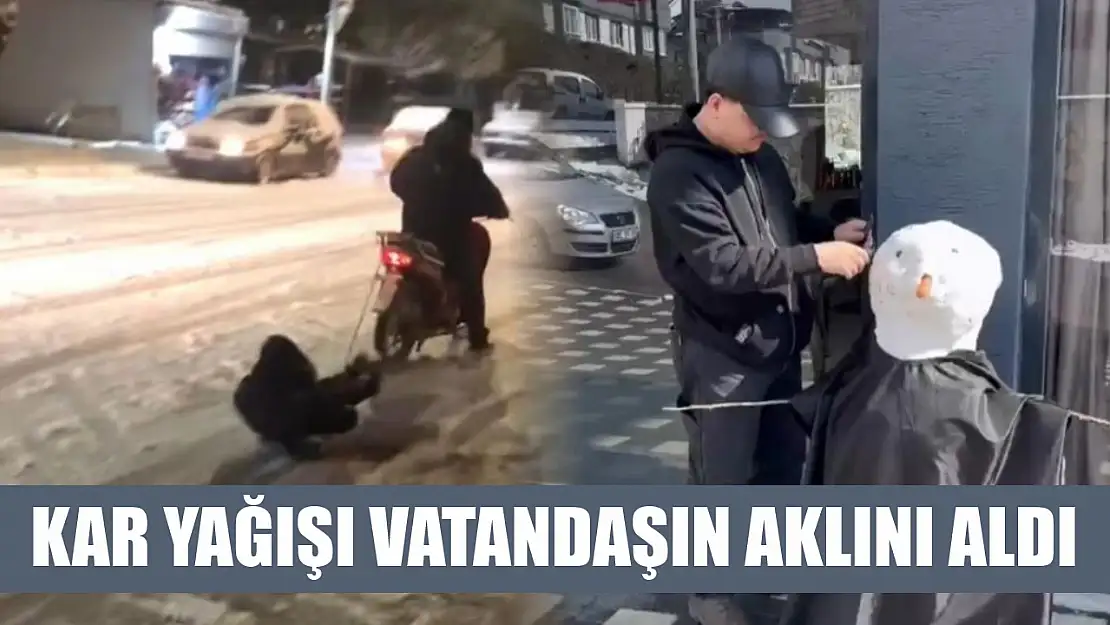 Kar yağışı vatandaşın aklını aldı