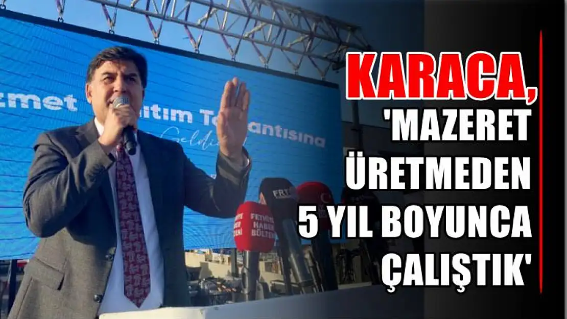 Karaca, 'Mazeret Üretmeden 5 Yıl Boyunca Çalıştık'