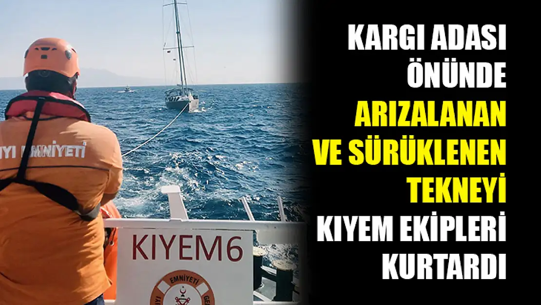 Kargı Adası Önünde Arızalanan Ve Sürüklenen Tekneyi Kıyem Ekipleri Kurtardı