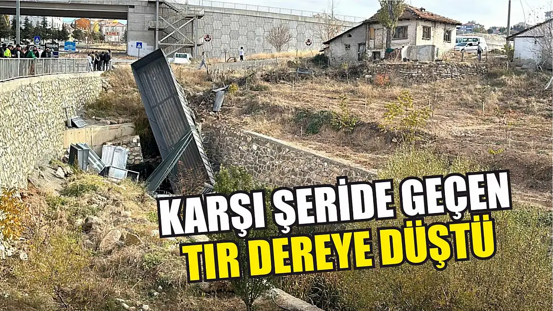 Karşı şeride geçen tır dereye düştü