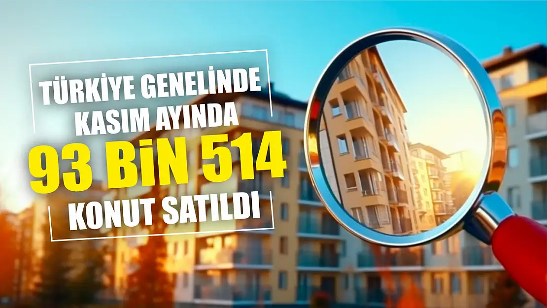 Kasım ayında 93 bin 514 konut satıldı