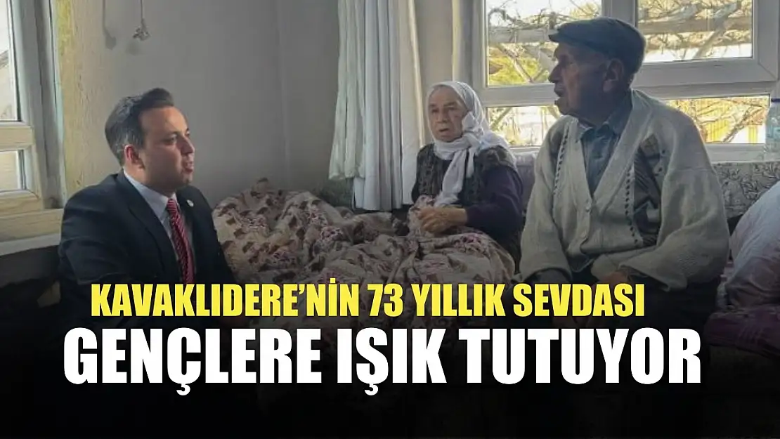 Kavaklıdere'nin 73 yıllık sevdası gençlere ışık tutuyor